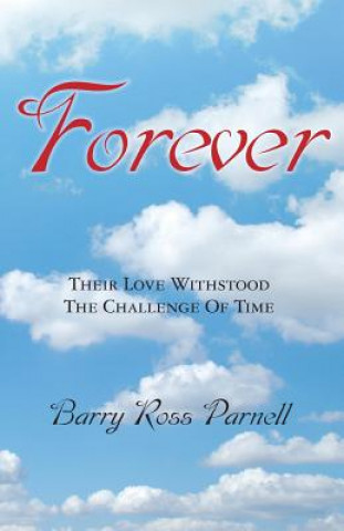 Forever: Their Love Withstood the Challenge of Time