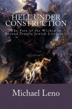 Hell Under Construction: The Fate of the Wicked in Second Temple Jewish Literature