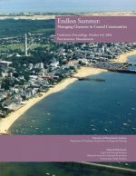 Endless Summer: Managing Character in Coastal Communities: Conference Proceedings, October 6-8, 2004