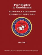 Pearl Harbor to Guadalcanal: History of U. S. Marine Corps Operations in World War II, Volume I