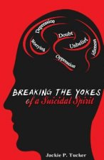 Breaking the Yokes of a Suicidal Spirit