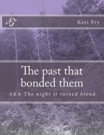 The past that bonded them