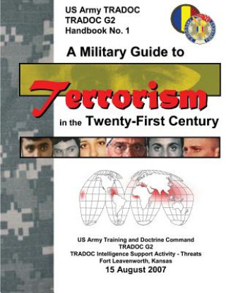 A Military Guide to Terrorism in the Twenty-First Century (TRADOC G2)