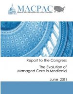 Report to the Congress: The Evolution of Managed Care in Medicaid (June 2011)