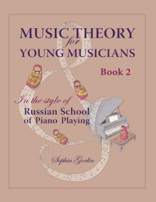 Music Theory for Young Musicians: in the style of Russian School of Piano Playing, Book 1B