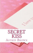 Secret Kiss: Love and Erotic Verse