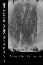 Surreal Dreams Four: Artwork for the Dreamer