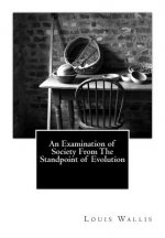 An Examination of Society From The Standpoint of Evolution