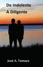 De Indolente a Diligente: De Indolente a Diligente