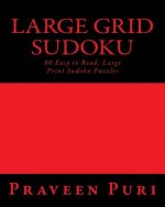 Large Grid Sudoku: 80 Easy to Read, Large Print Sudoku Puzzles