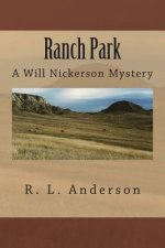 Ranch Park: A Will Nickerson Mystery