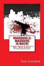 Maddog Is Back!: A Mike Murdock Mystery