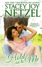 Hold On To Me: Welcome To Redemption, Book 8