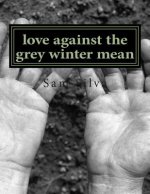 love against the grey winter mean