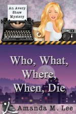 Who, What, Where, When, Die