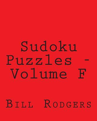 Sudoku Puzzles - Volume F: Fun, Large Print Sudoku Puzzles