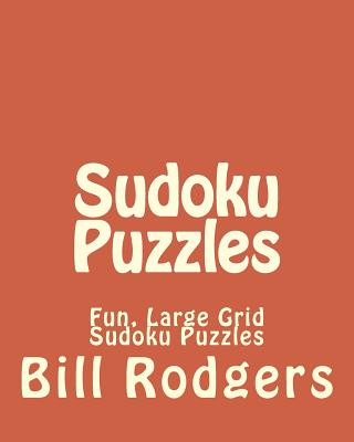 Sudoku Puzzles: Fun, Large Grid Sudoku Puzzles