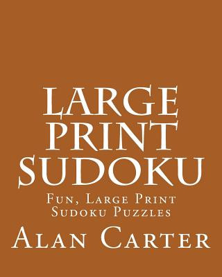 Large Print Sudoku: Fun, Large Print Sudoku Puzzles