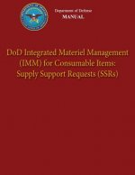 Department of Defense Manual - DoD Integrated Materiel Management (IMM) for Consumable Items: Supply Support Requests (SSRs)