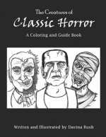 Creatures of Classic Horror: Guide and Coloring Book