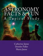Astronomy Facts & Fun: A Topical Study