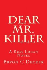 Dear Mr. Killer: A Russ Logan Novel