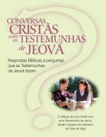 Conversas Crist?s com as Testemunhas de Jeová: Respostas Bíblicas a perguntas que as Testemunhas de Jeová fazem (Christian Conversations with JWs Port