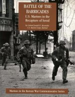 Battle of the Barricades: U.S. Marines in the Recapture of Seoul