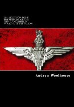 13 - Lucky For Some: The History of the 13th (Lancashire) Parachute Battalion