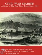 Civil War Marine: A Diary of the Red River Expedition, 1864