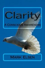 Clarity: A Conscious Awareness