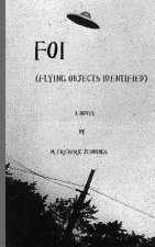 F.O.I. (Flying Objects Identified)