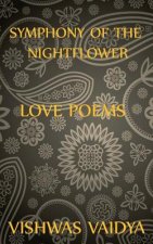 Symphony of the Nightflower: Love Poems