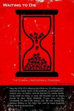 Waiting to Die: the coming, unstopable, pandemic