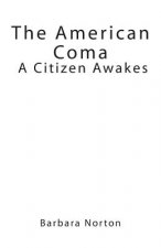 The American Coma: A Citizen Awakes