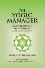 The Yogic Manager: A Bridge Between Yoga-Vedanta and Management