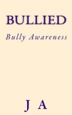 Bullied: Bully Awareness