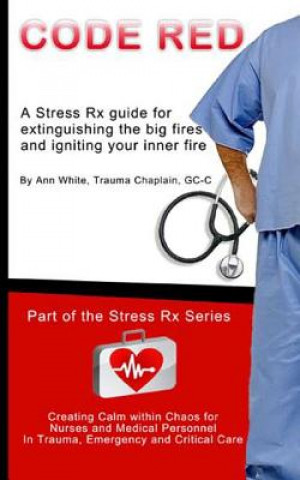 Code Red: Extinguishing the Big Fires While Igniting Your Inner Fire