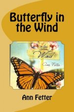 Butterfly in the Wind by Ann Fetter