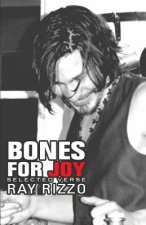 Bones for Joy: Selected verse by Ray Rizzo