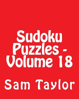 Sudoku Puzzles - Volume 18: 80 Easy to Read, Large Print Sudoku Puzzles
