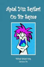 Aptal Yuz Sayilari on Bir Sayma: By Michael Richard Craig Volume One