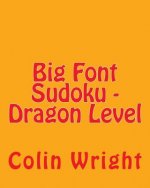 Big Font Sudoku - Dragon Level: Fun, Large Grid Sudoku Puzzles