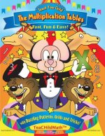 Teach Your Child the Multiplication Tables, Fast, Fun & Easy: with Dazzling Patterns, Grids and Tricks!