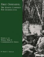 First Offensive: The Marine Campaign for Guadalcanal