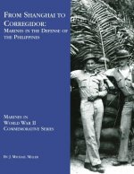 From Shanghai To Corregidor: Marines in the Defense of Philippines