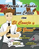 Learn To Tie A Tie With The Rabbit And The Fox - Spanish Version: Spanish Language Story With Instructional Song