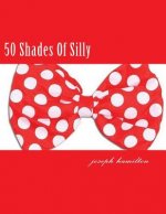 50 Shades Of Silly