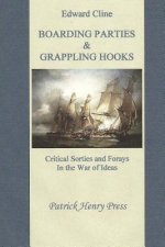 Boarding Parties & Grappling Hooks: Critical Sorties and Forays in The War of Ideas