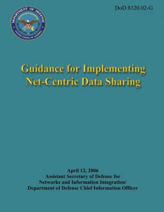 Guidance for Implementing Net-Centric Data Sharing (DoD 8320.02-G)